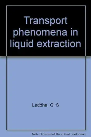 transport phenomena in liquid extraction 1st edition g s laddha ,t e degaleesan 0070966885, 978-0070966888