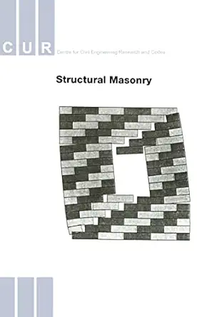 structural masonry an experimental/ numerical basis for practical design rules 1st edition cur centre for