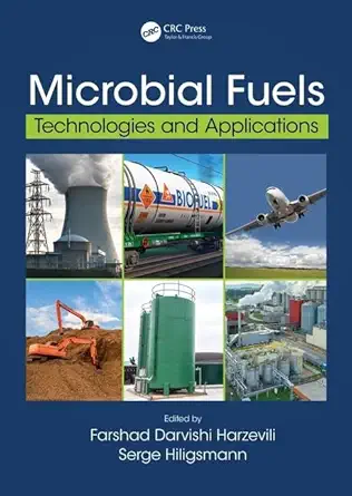 microbial fuels technologies and applications 1st edition farshad darvishi harzevili ,ir serge hiligsmann