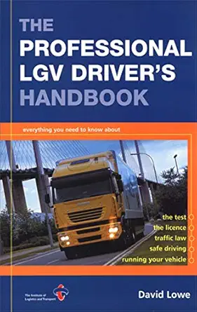 the professional lgv drivers handbook 1st edition david lowe 0749438223, 978-0749438227