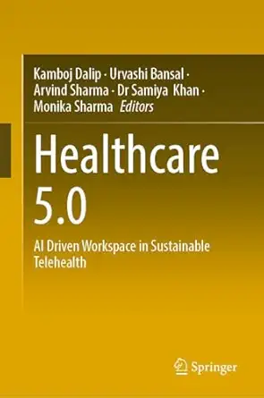 healthcare 5 0 ai driven workspace in sustainable telehealth 1st edition kamboj dalip ,urvashi bansal ,arvind