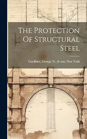the protection of structural steel 1st edition george n son gardiner 1021039837, 978-1021039835