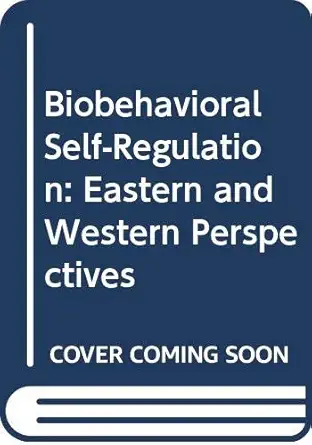 biobehavioral self regulation eastern and western perspectives 1st edition takenori kikuchi ,haruo sakuma