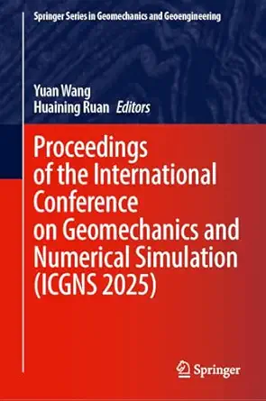 proceedings of the international conference on geomechanics and numerical simulation 1st edition yuan wang