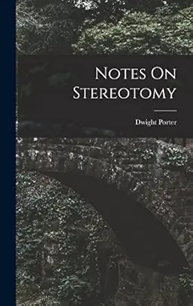 notes on stereotomy 1st edition dwight porter 1018660755, 978-1018660752