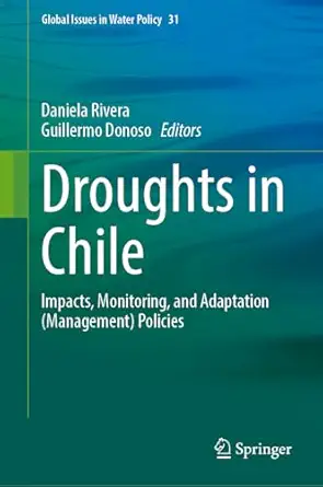 droughts in chile impacts monitoring and adaptation policies 1st edition daniela rivera ,guillermo donoso