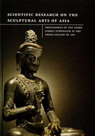scientific research on the sculptural arts of asia proceedings of the third forbes 1st edition john winter