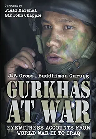 gurkhas at war in their own words 1st edition j p cross 1848328176, 978-1848328174