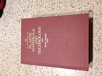 handbook of plastic materials and technology 1st edition irvin i rubin 0471096342, 978-0471096344