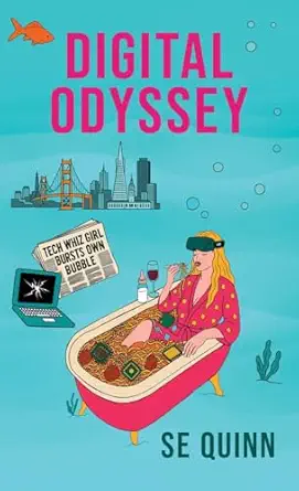 digital odyssey tech whiz girl bursts own bubble 1st edition susan quinn 1966786514, 978-1966786511