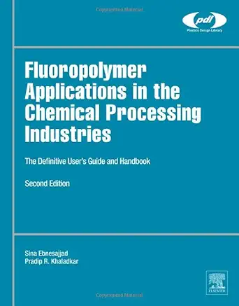 fluoropolymer applications in the chemical processing industries the definitive users guide and handbook 1st