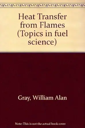 heat transfer from flames 1st edition w a gray 0236400444, 978-0236400447