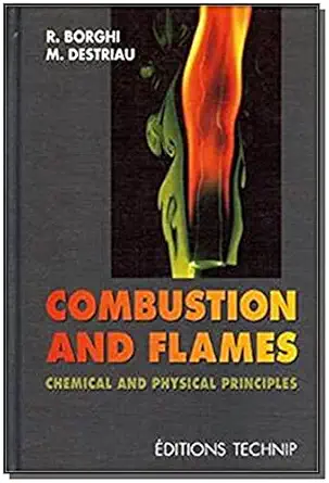 combustion and flames chemical and physical principle 1st edition roland borghi ,michel destriau 2710807408,