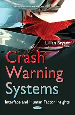 crash warning systems interface and human factor insights 1st edition lillian bryant 1634839722,