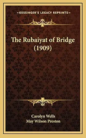 the rubaiyat of bridge 1st edition carolyn wells ,may wilson preston 1168664667, 978-1168664662