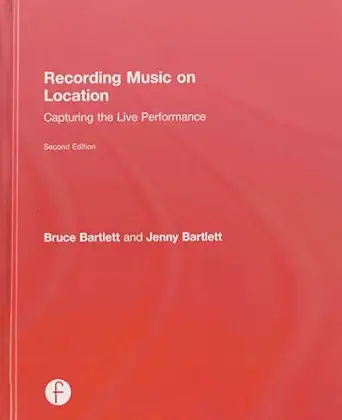 recording music on location capturing the live performance 1st edition bruce bartlett ,jenny bartlett