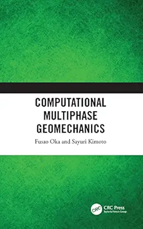 computational multiphase geomechanics 1st edition fusao oka ,sayuri kimoto 1032059559, 978-1032059556