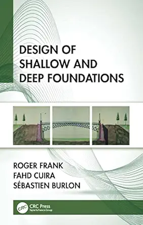 design of shallow and deep foundations 1st edition roger frank ,fahd cuira ,sebastien burlon 1032016876,