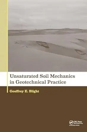 unsaturated soil mechanics in geotechnical practice 1st edition geoffrey e blight 0415621186, 978-0415621182