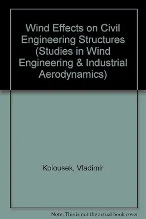 wind effects on civil engineering structures 1st edition v kolousek ,m pirner ,o fischer ,j naprstek