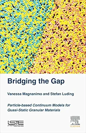 bridging the gap particle based continuum models for quasi static granular materials 1st edition vanessa