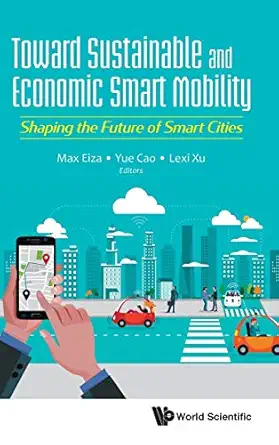 toward sustainable and economic smart mobility shaping the future of smart cities 1st edition max eiza ,yue