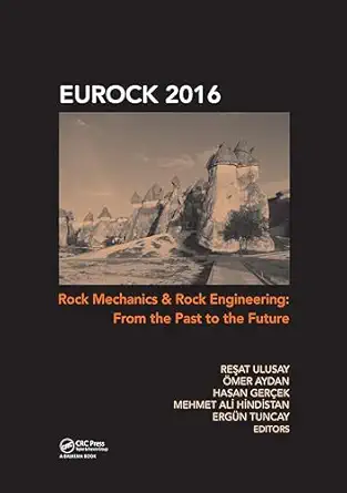 rock mechanics and rock engineering from the past to the future 1st edition resat ulusay 1138032654,