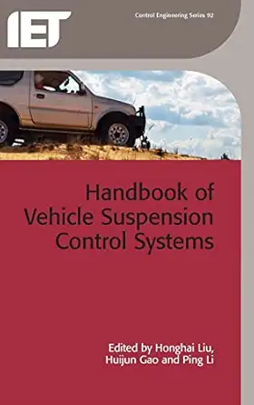 handbook of vehicle suspension control systems 1st edition honghai liu ,huijun gao ,ping li 1849196338,