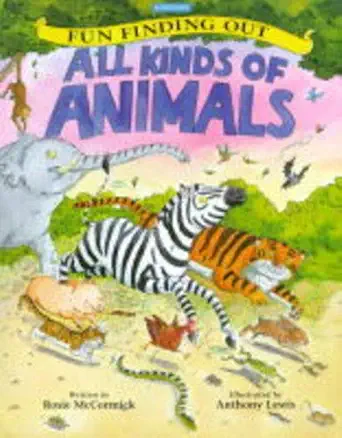 fun finding out all kinds of animals 1st edition rosie mccormick ,anthony lewis 0753402653, 978-0753402658