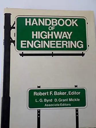 handbook of highway engineering 1st edition robert f baker 0898744822, 978-0898744828