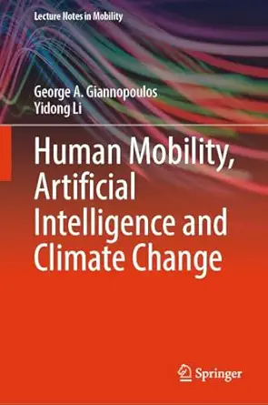 human mobility artificial intelligence and climate change 1st edition george a giannopoulos ,yidong li