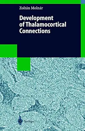 development of thalamocortical connections 1st edition zoltan molnar 3540642250, 978-3540642251