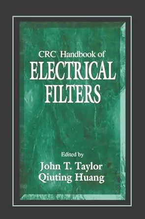 crc handbook of electrical filters 1st edition john taylor ,qiuting huang 0849389518, 978-0849389511