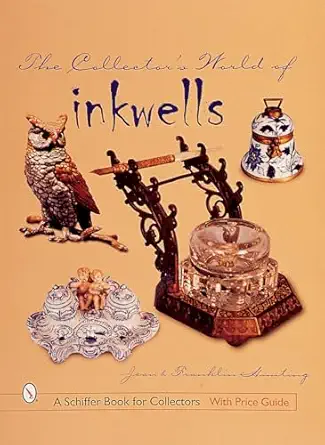 the collectors world of inkwells 1st edition jean franklin hunting 0764311026, 978-0764311024