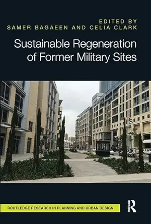 sustainable regeneration of former military sites 1st edition celia clark ,samer bagaeen 1138595055,