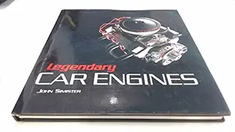 legendary car engines inner secrets of the worlds 20 best 1st edition john simister ,bob freeman ,tim andrew