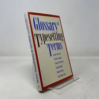 glossary of typesetting terms 1st edition richard eckersley ,richard angstadt ,charles m ellertson ,richard