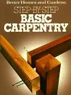 better homes and gardens step by step basic carpentry 1st edition gerald m knox 0696011859, 978-0696011856