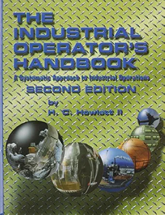 industrial operators handbook a systematic approach to industrial operations 1st edition h c howlett ii