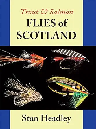 trout and salmon flies of scotland 1st edition stan headley 1873674260, 978-1873674260