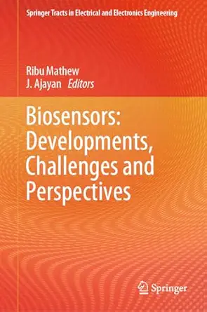 biosensors developments challenges and perspectives 1st edition ribu mathew ,j ajayan 9819730473,