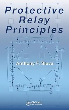 protective relay principles 1st edition anthony m sleva 0824753720, 978-0824753726