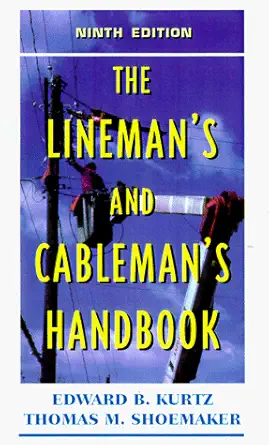 the linemans and cablemans handbook 1st edition edwin bernard kurtz ,thomas m shoemaker ,james e mack
