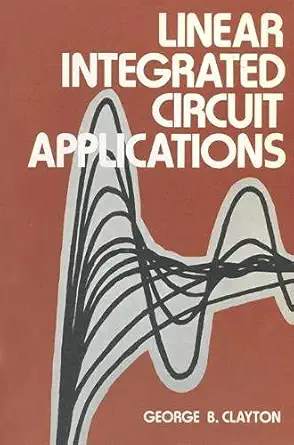 linear integrated circuit applications 1st edition george b clayton 0333187229, 978-0333187227