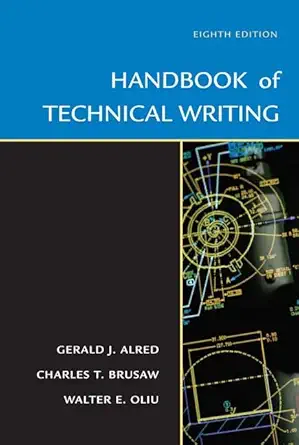 the handbook of technical writing 1st edition gerald j alred ,charles t brusaw ,walter e oliu 0312352670,