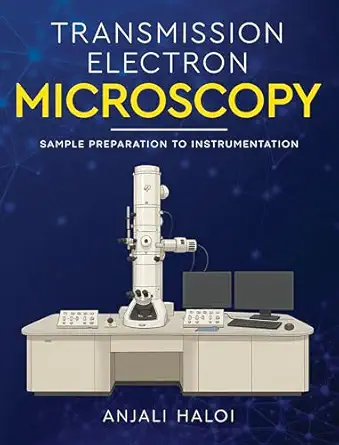 transmission electron microscopy sample preparation to instrumentation 1st edition anjali haloi 8199147911,