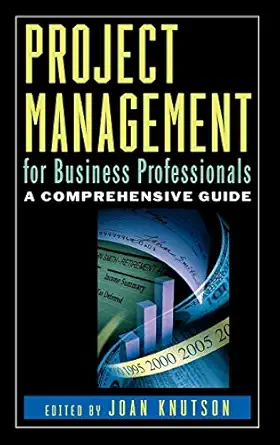 project management for business professionals a comprehensive guide 1st edition joan knutson ,knutson