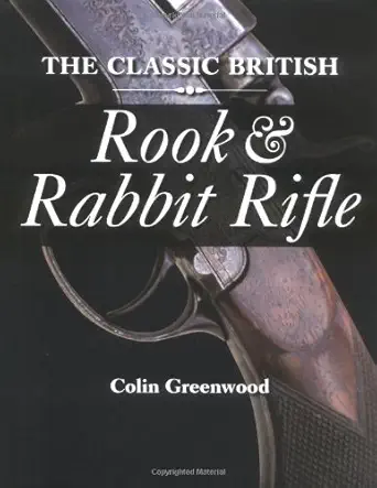the classic british rook and rabbit rifle 1st edition colin greenwood 1861268807, 978-1861268808