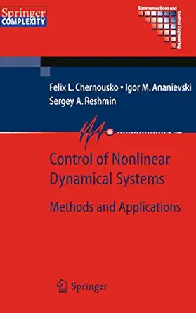 control of nonlinear dynamical systems methods and applications 1st edition felix l chernous\\\\\\\'ko ,i m