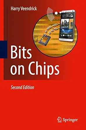 bits on chips 1st edition harry veendrick 3319760955, 978-3319760957